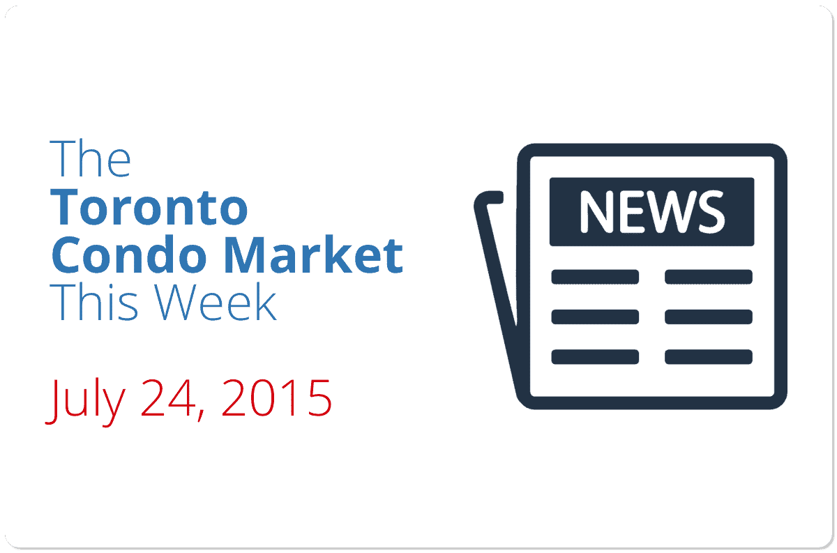 toronto condo market news piece july 24