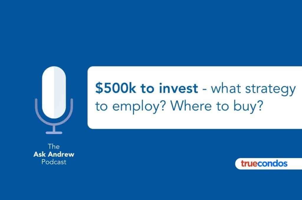 $500k to invest - what strategy to employ? Where to buy?