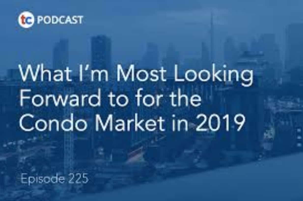 What I’m Most Looking Forward to for the Condo Market in 2019 podcast