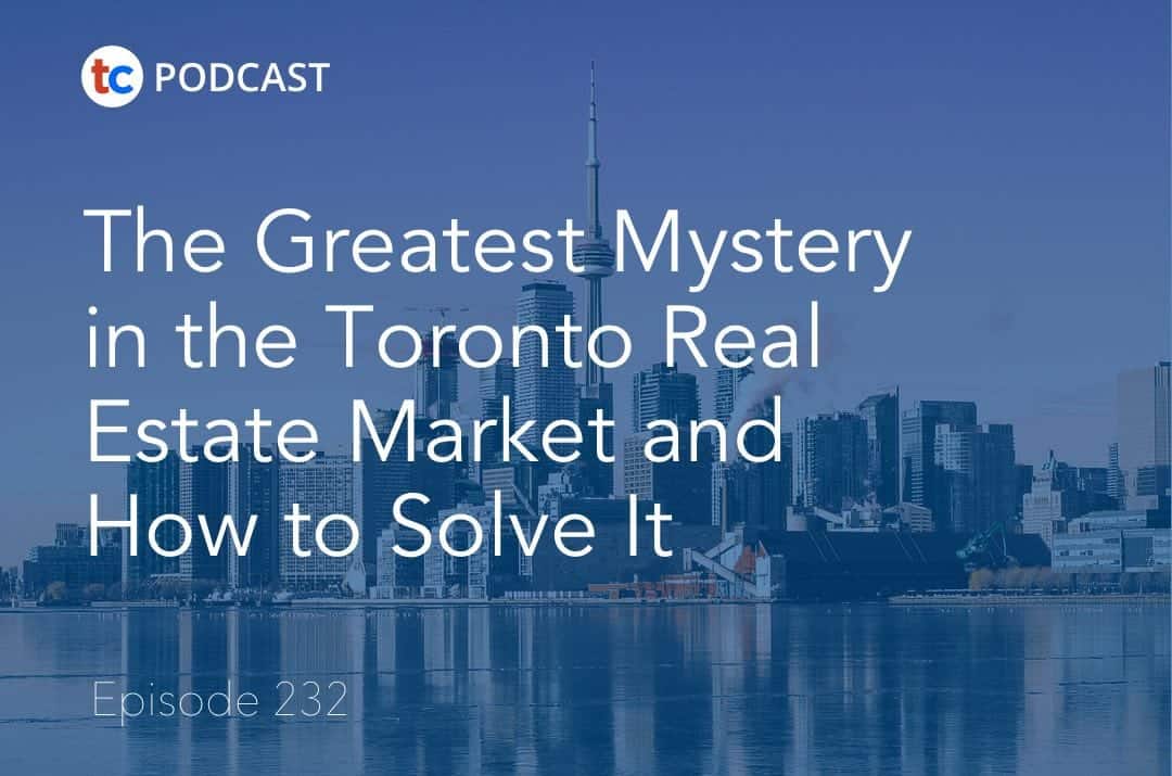 The Greatest Mystery in the Toronto Real Estate Market and How to Solve It