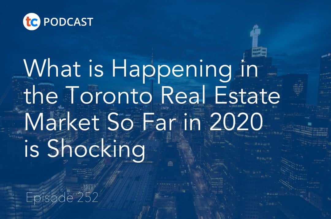 252 What is Happening in the Toronto Real Estate Market So Far in 2020 is Shocking