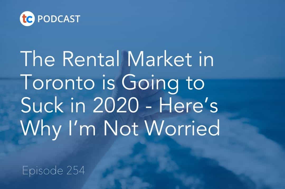 The Rental Market in Toronto is Going to Suck in 2020 - Here’s Why I’m Not Worried