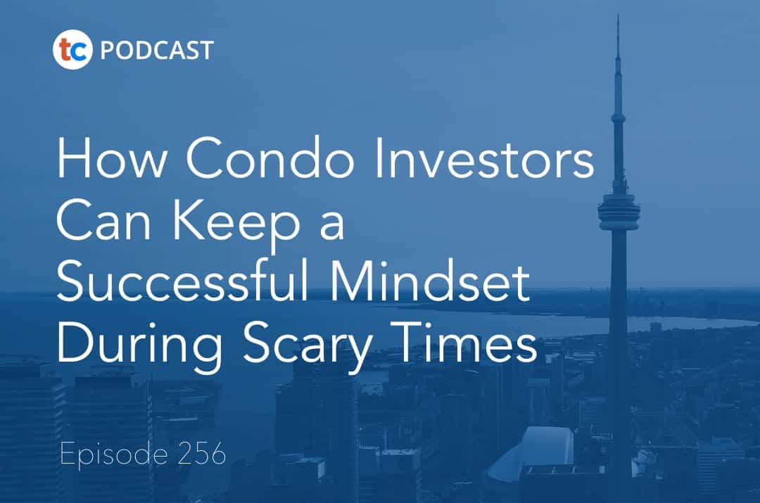 How Condo Investors Can Keep a Successful Mindset During Scary Times