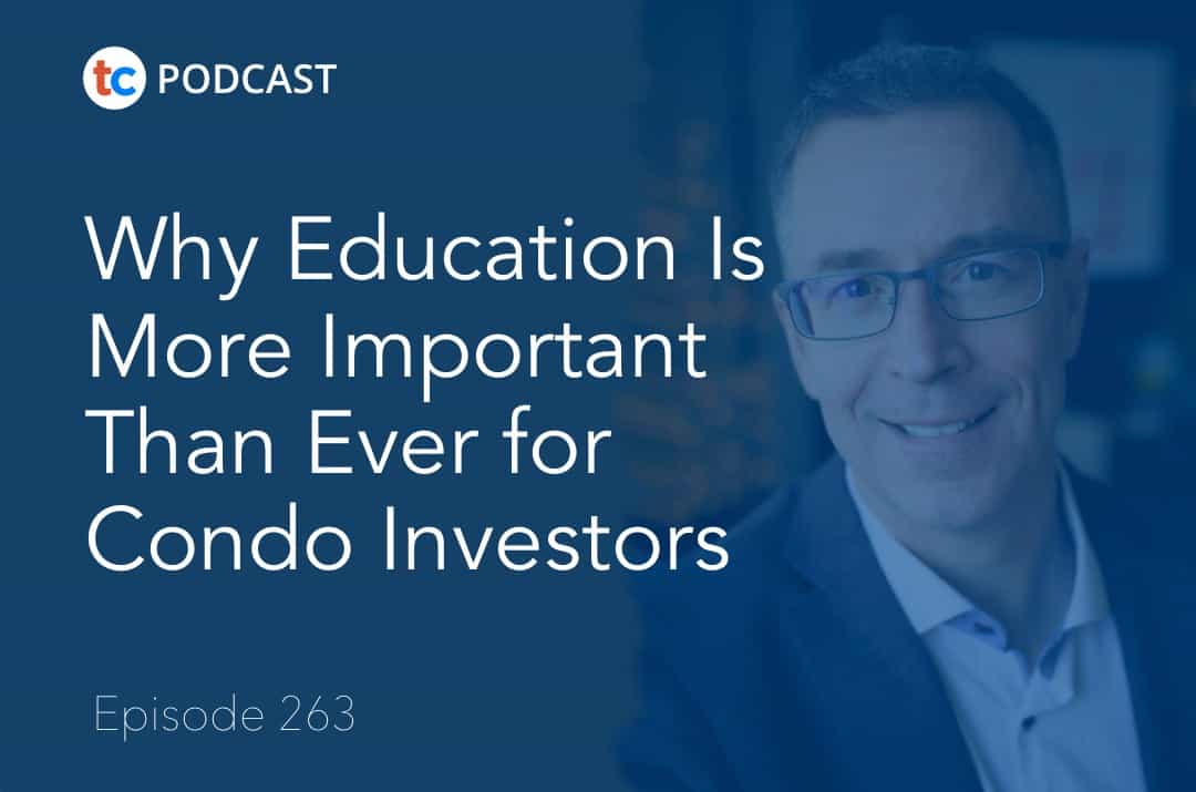 Why Education Is More Important Than Ever for Condo Investors