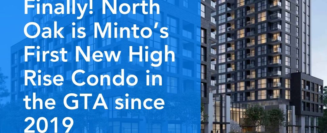 Finally! North Oak is Minto’s First New High Rise Condo in the GTA since 2019